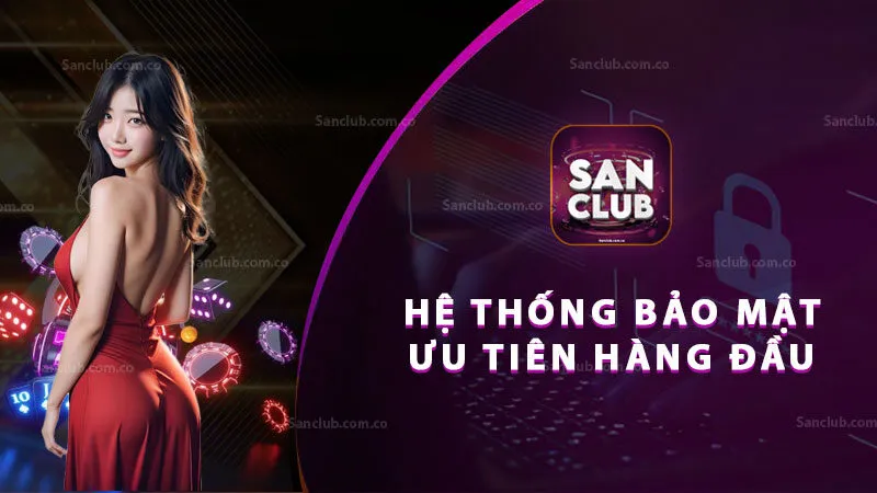 Hệ thống bảo mật của cổng game luôn được ưu tiên hàng đầu